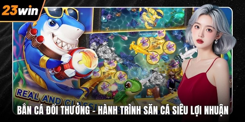 Bắn cá đổi thưởng