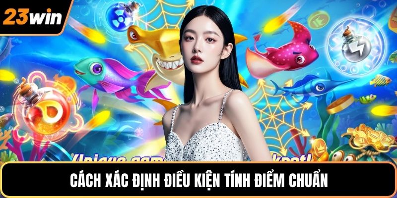 Cách xác định điều kiện tính điểm chuẩn