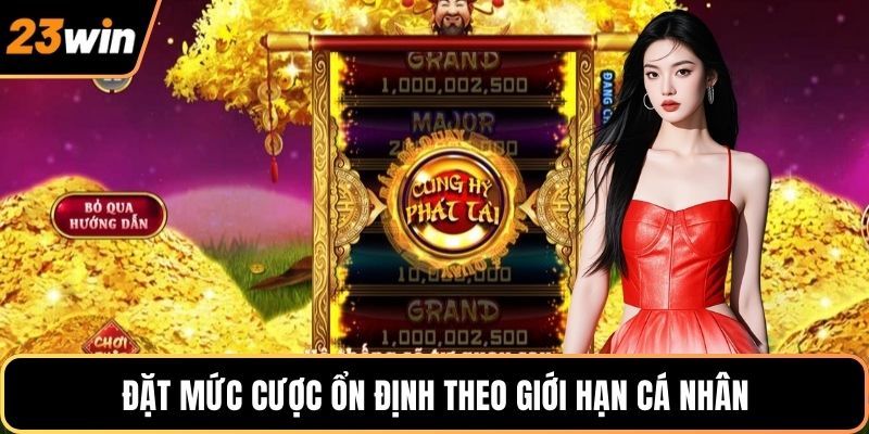 Đặt mức cược ổn định theo giới hạn cá nhân