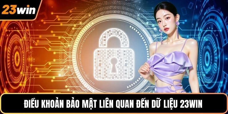 Điều khoản bảo mật liên quan đến dữ liệu 23WIN 