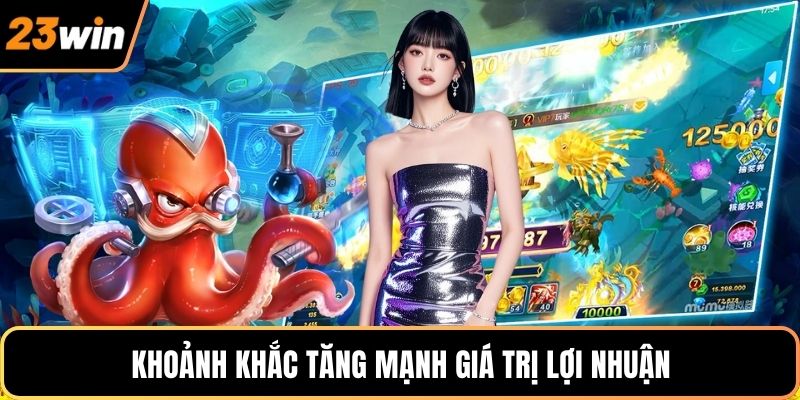 Khoảnh khắc tăng mạnh giá trị lợi nhuận