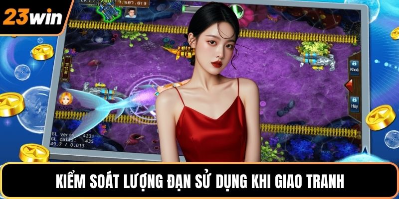 Kiểm soát lượng đạn sử dụng khi giao tranh