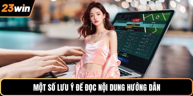 Một số lưu ý để đọc nội dung hướng dẫn