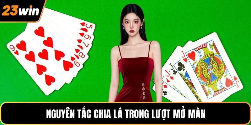 Nguyên tắc chia lá trong lượt mở màn