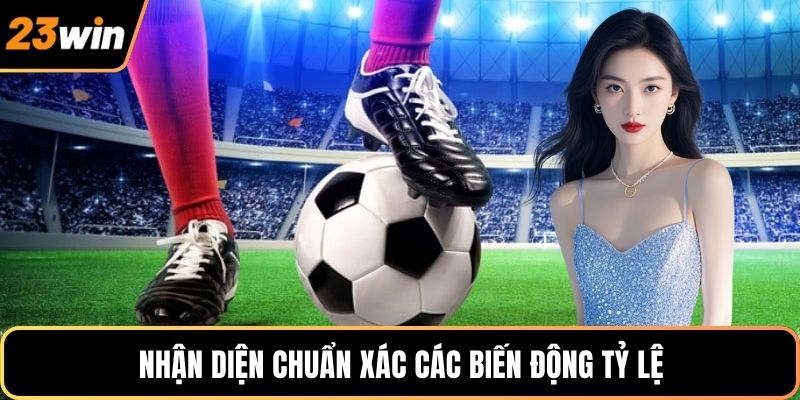Nhận diện chuẩn xác các biến động tỷ lệ