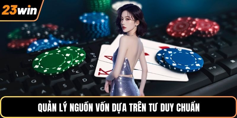 Quản lý nguồn vốn dựa trên tư duy chuẩn