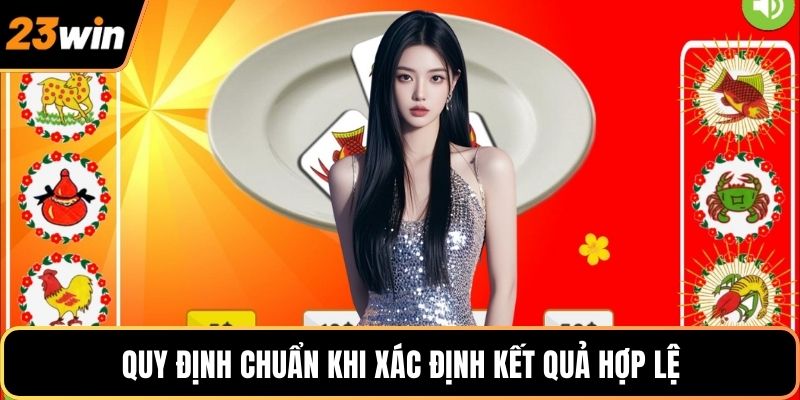 Quy định chuẩn khi xác định kết quả hợp lệ
